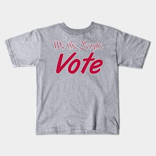 We the people vote Kids T-Shirt